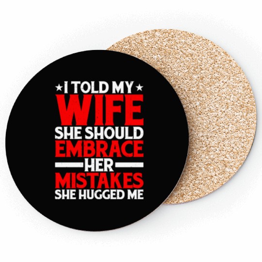 I Told My Wife She Should Embrace Her Mistakes 12 Coasters