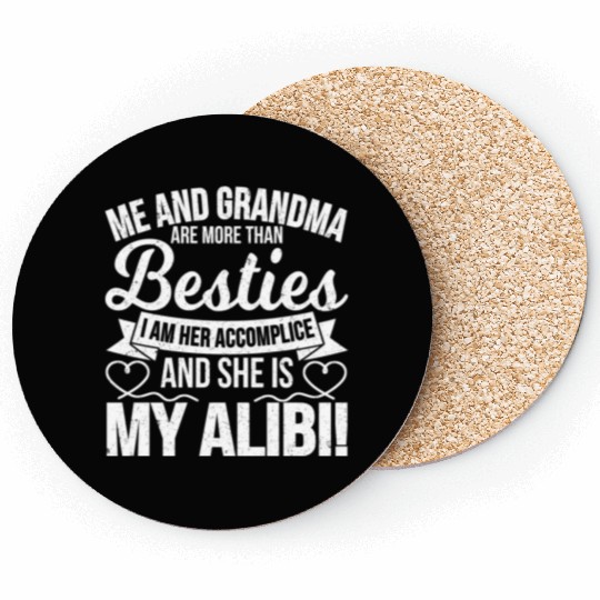 Me And Grandma Are More Than Besties I Am Her Coasters