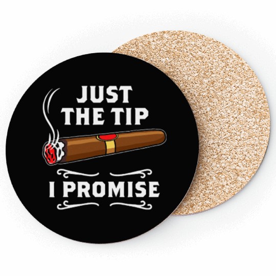 Just The Tip I Promise Cigar Smoker Men Joke Coasters