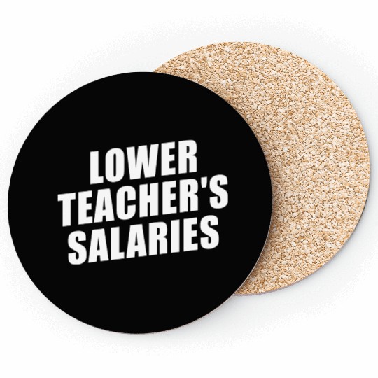 Lower Teacher Salaries Funny Teacher Powers Joke Coasters