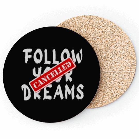 Banksy Street Art Qoute Your Dreams Cancelled Coasters