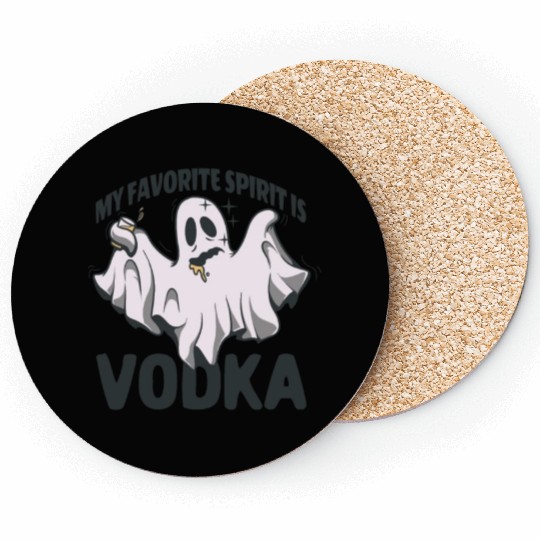 My Favorite Spirit Is Vodka Halloween Vodka Ghost Coasters