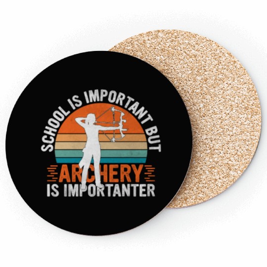 School Is Important But Archery Is Importanter - Coasters