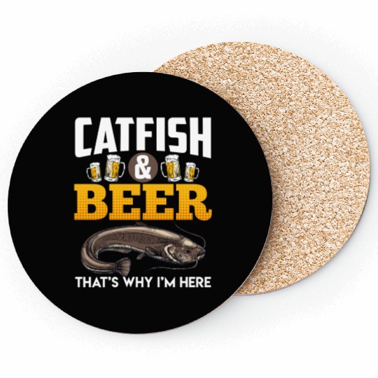 Catfish and Beer That's why I'm here Fishing Coasters
