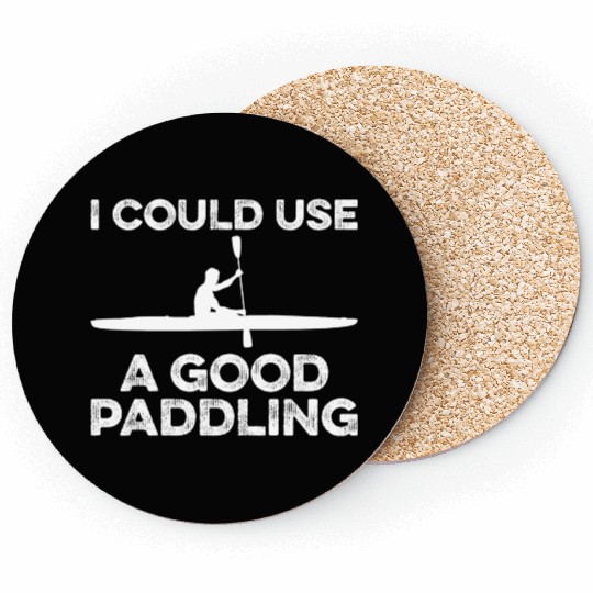 I Could Use A Good Paddling Funny Kayak Coasters