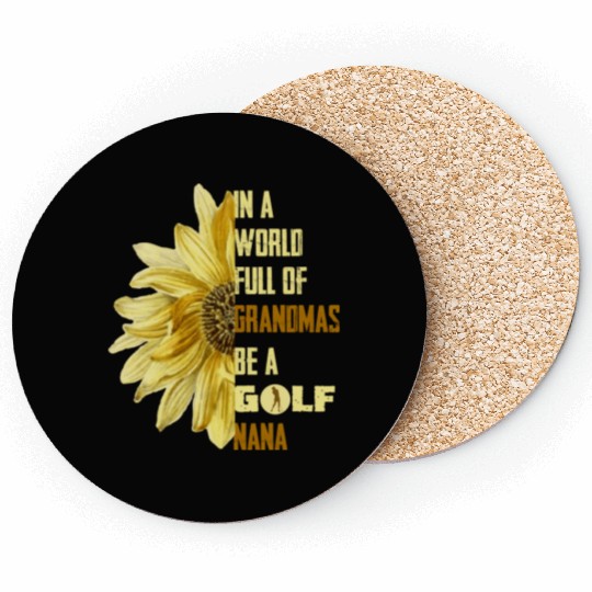In A World Full Of Grandmas Be Agolf Nana Coasters