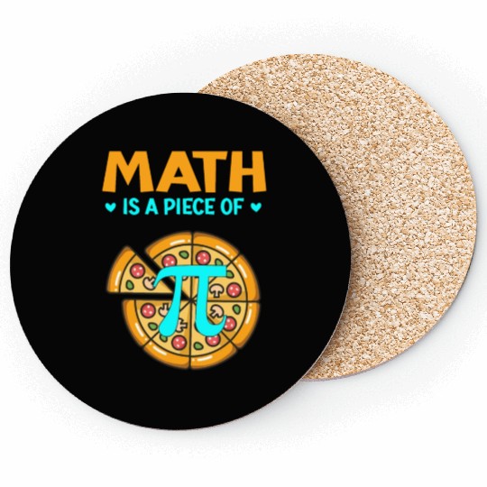 Pi day 3.14 Math Is A Piece Of Pizza Coasters