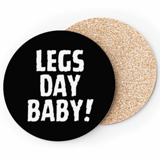 Funny gym - leg day baby!, leg day Coasters