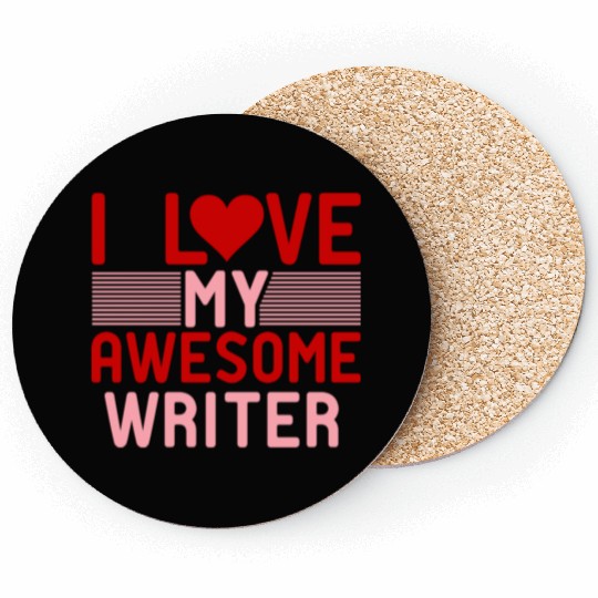 I love My Awesome Writer Coasters