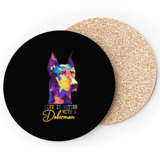 Life Is Better With A Doberman dog lover Coasters