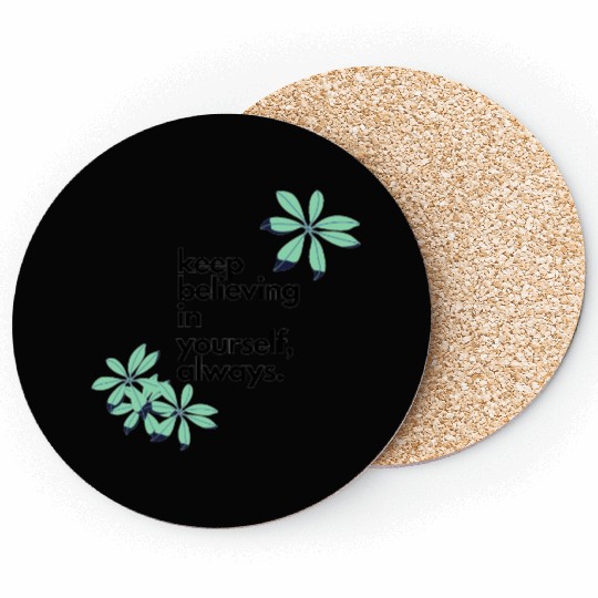 keep believing in yourself always2 Coasters