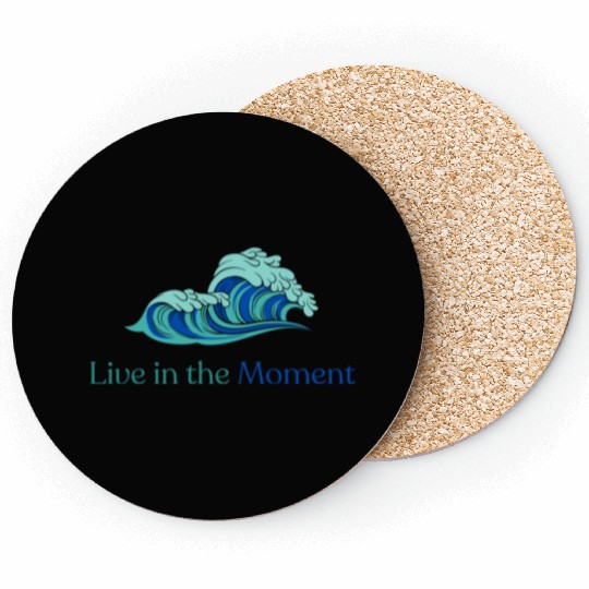 Live in the Moment Coasters