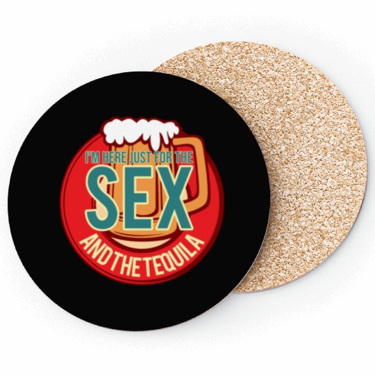 I m Here Just For The Tequila Funny Drink Lover Coasters
