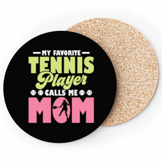 My Favorit Tennis Player Calls Me Mom Racket Sport Coasters