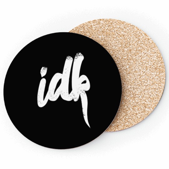 Idk I Don t Know Typography White Coasters