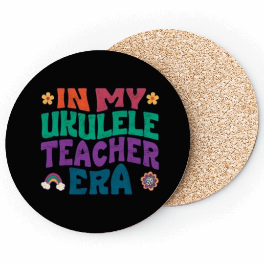 In my Ukulele teacher era Coasters