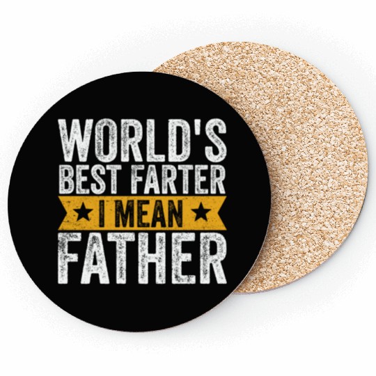 World's Best Farter I Mean Father Coasters