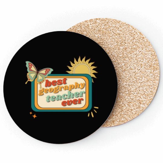 Teacher Appreciation, best georaphy teacher ever Coasters