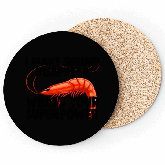 I Make Shrimp Disappear What's Your Superpower Coasters