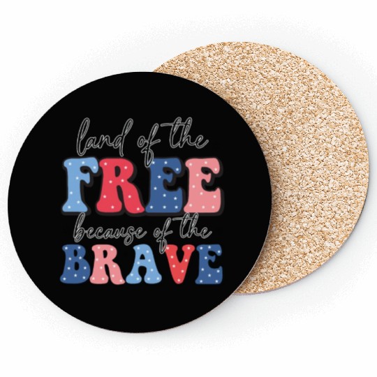 Land of the free because the brave Coasters