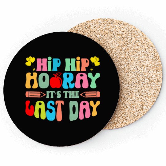 Hip Hip Hooray Its The Last Day Of School Teacher Coasters