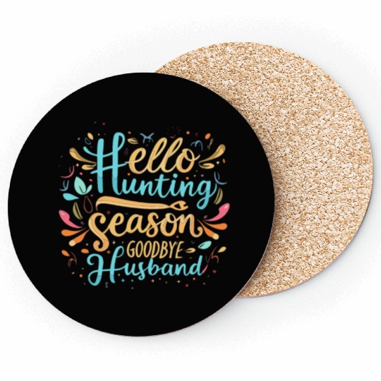Hello Hunting Season Goodbye Husband Funny Xmas Coasters