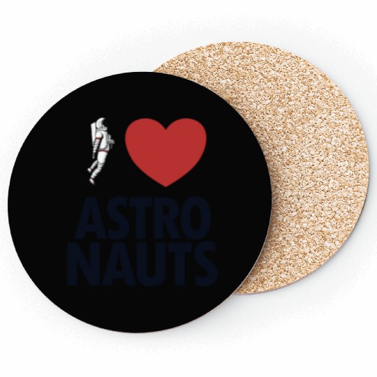 I Love Astronauts Spacecraft Cosmonaut Astronaut Coasters