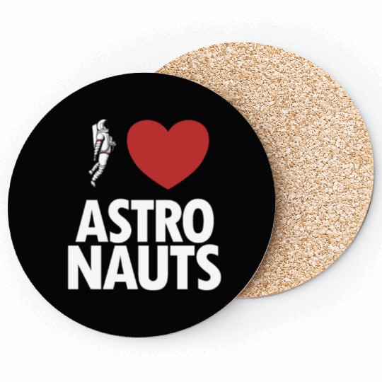 I Love Astronauts Spacecraft Cosmonaut Astronaut Coasters