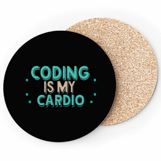 Coding Is My Cardio | Lustiger Programmierer Coasters