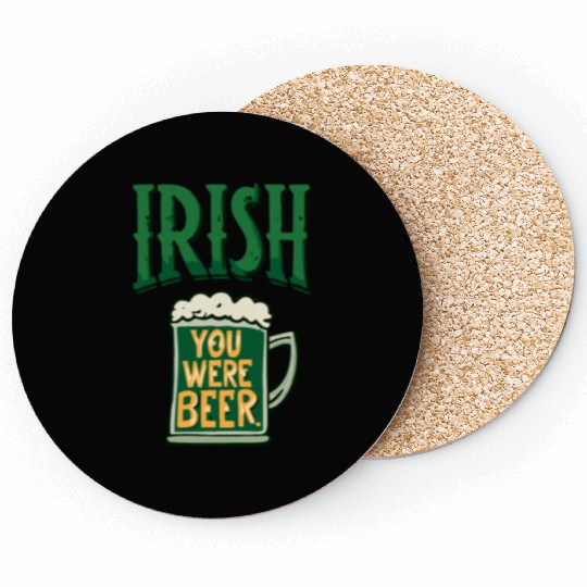 Irish you were beer Coasters