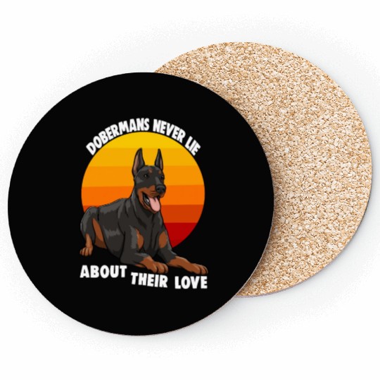 Doberman Never Lie About Their Love Coasters