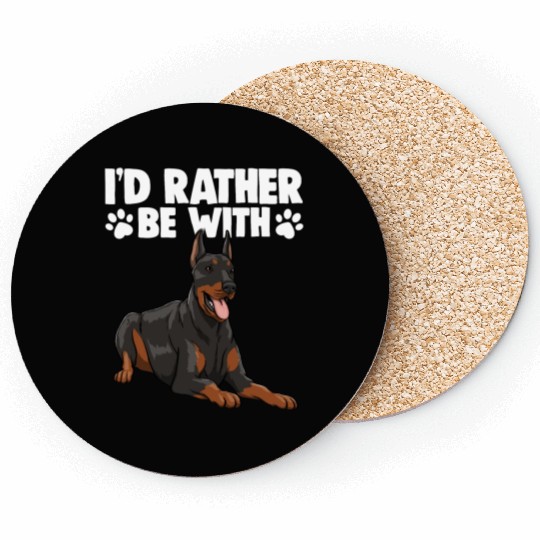 I'd Rather Be With Doberman Coasters