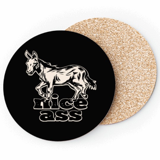 Nice Ass ©WhiteTigerLLC.Com LIKE US ON FACEBOOK Coasters