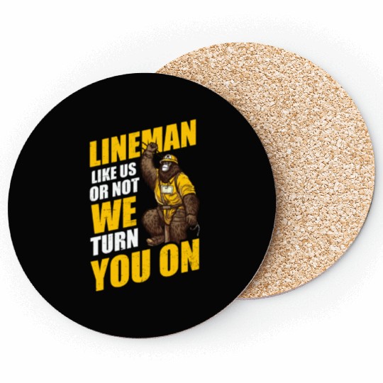 Lineman Pole Like Us Or Not We Turn You On Coasters