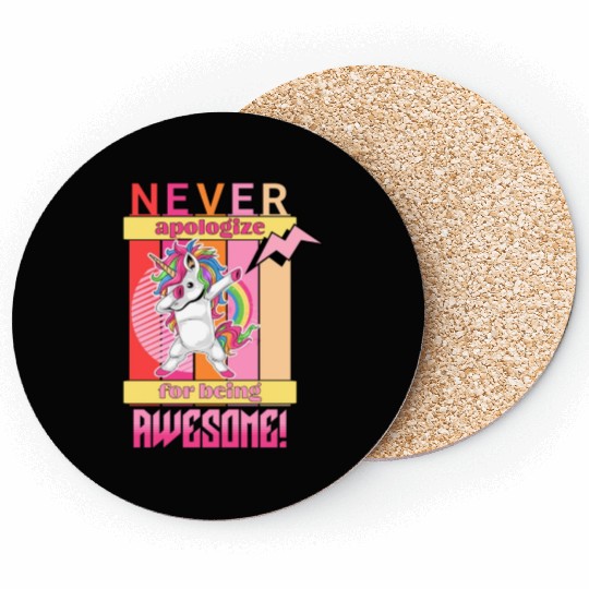 Never apologize for awesome Coasters