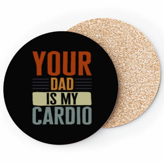 Mother Coasters, Your Dad Is My Cardio Coasters, Funny