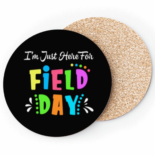 School Field Day Teacher I m Just Here For Field Coasters
