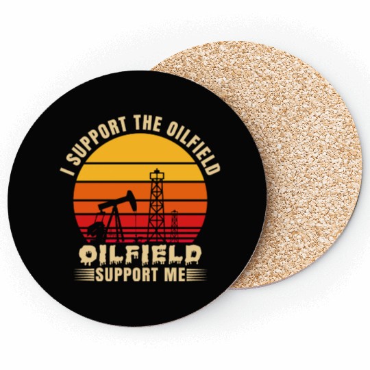 i support the oilfield oilfield support me Coasters