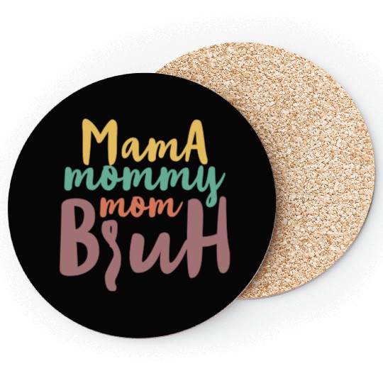 Mama Mommy Mom Bruh Coasters