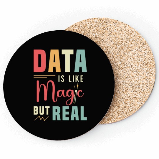 Data Analyst Data Is Like Magic But Real Analysts Coasters