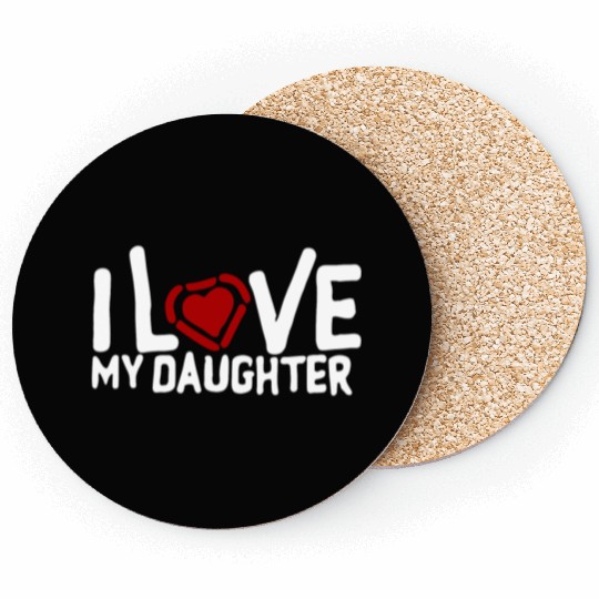 I love my daughter Coasters
