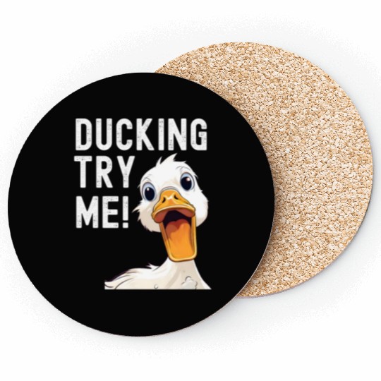 Ducking try me: Sarcastic and Hilarious Ducks Coasters