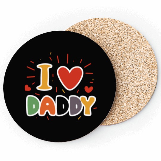 I Love My Daddy Best Dad Ever Father's Cool Kids Coasters