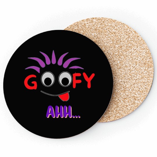 FUNNY T Goofy Ahh Best Gift For Friends Coasters