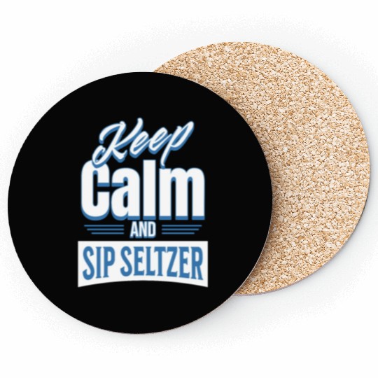 Keep Calm And Sip Seltzer Coasters