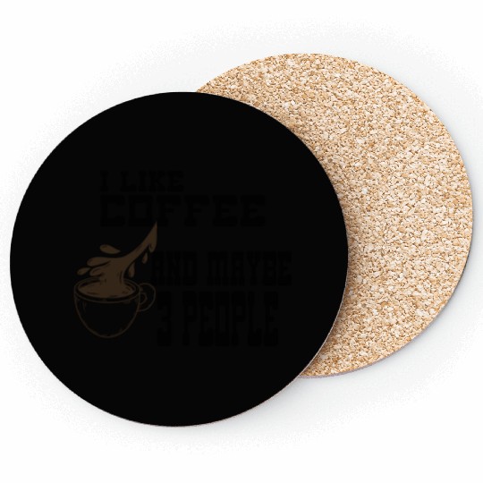 I Like Coffee and Maybe 3 People Coasters
