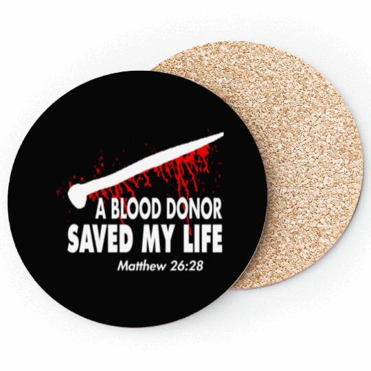 A Blood Donor Saved My Life Love Jesus Christian Coasters