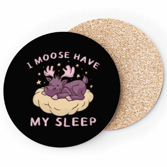 I Moose Have My Sleep Youth Cute Moose Coasters