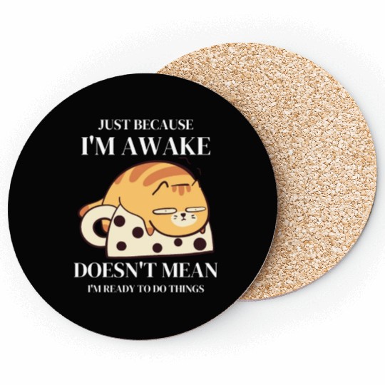 Funny Coasters Just Because I'm Awake Doesn't Mean