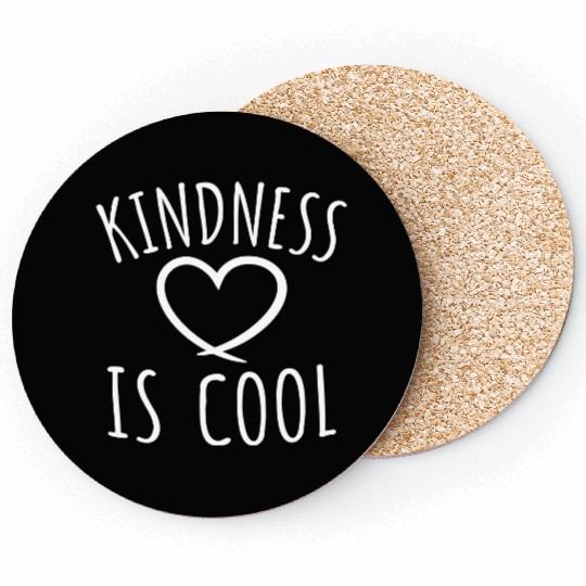Kindness Is Cool Be A Nice Human Love Motivation Coasters